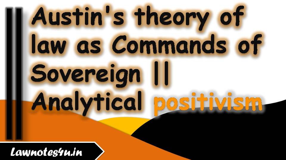 Austin's Theory Of Law As Commands Of Sovereign || Theory Of Positive ...