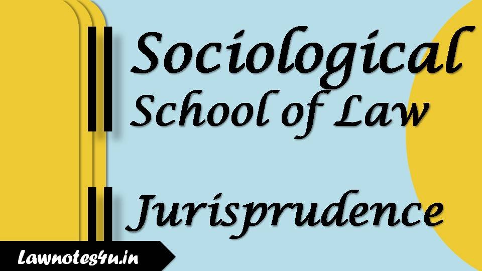 Sociological School Of Law ||Sociological Jurisprudence